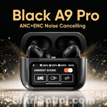 A9 Pro ANC টাচ স্ক্রিন ডিসপ্লে ইয়ারবাড